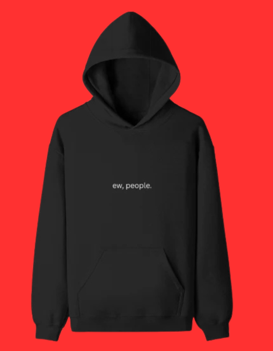 Ew Ppl Hoodie
